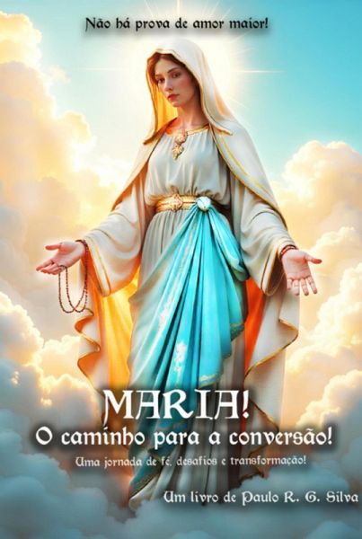 Maria! O Caminho Para A Conversão! (eBook, ePUB) Maria! O Caminho Para A Conversão! (eBook, ePUB)
