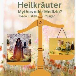 Heilkräuter - Mythos oder Medizin? (eBook, ePUB)