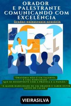 Orador E Palestrante: Comunicando Com Excelência (eBook, PDF) - Vieirasilva