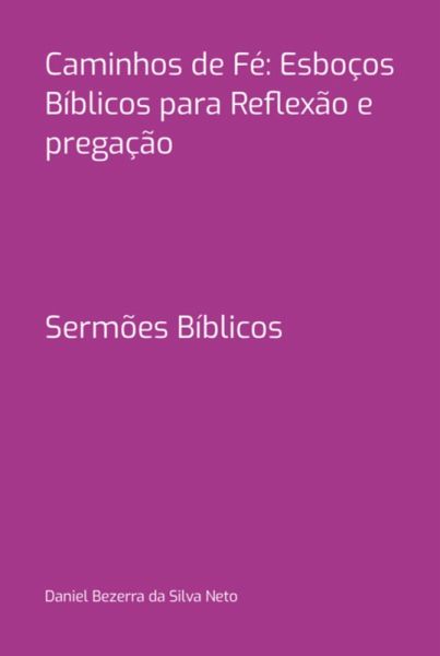 Caminhos De Fé: Esboços Bíblicos Para Reflexão E Pregação (eBook, PDF) Caminhos De Fé: Esboços Bíblicos Para Reflexão E Pregação (eBook, PDF)