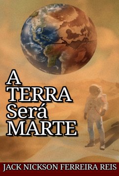 Cover A Terra Será Marte (eBook, ePUB)