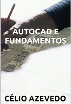 Autocad E Fundamentos (eBook, ePUB) - Azevedo, Célio