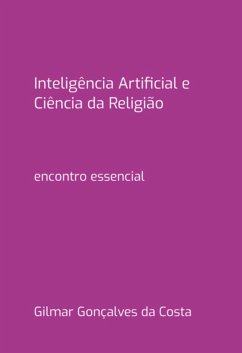 Inteligência Artificial E Ciência Da Religião (eBook, PDF) - Da Costa, Gilmar Gonlçalves