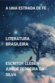 A Uma Estrada De Fé (eBook, PDF)