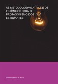 As Metodologias Ativas E Os Estímulos Para O Protagonismo Dos Estudantes (eBook, PDF) As Metodologias Ativas E Os Estímulos Para O Protagonismo Dos Estudantes (eBook, PDF)