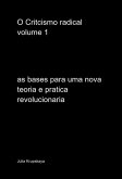 O Critcismo Radical Volume 1 (eBook, ePUB) O Critcismo Radical Volume 1 (eBook, ePUB)