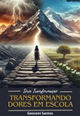 Transformando Dores Em Escola (eBook, PDF)