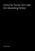 Como Se Tornar Um Líder Em Marketing Online (eBook, PDF)