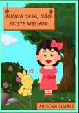Minha Casa ,não Existe Melhor (eBook, PDF)