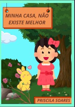 Minha Casa ,não Existe Melhor (eBook, PDF) - Soares, Priscila