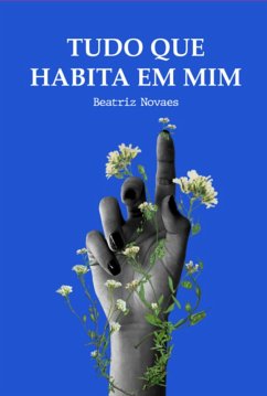 Cover Tudo Que Habita Em Mim (eBook, ePUB)