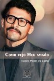 Como Vejo Meu Amado (eBook, PDF) Como Vejo Meu Amado (eBook, PDF)