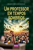 Um Professor Em Tempos Sombrios (eBook, ePUB)