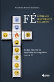 Fé Contra Os Sentimentos Negativos (eBook, ePUB)