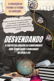 Desvendando A Fantástica Odisséia Do Conhecimento Com Habilidades Do Século Xxi (eBook, PDF)