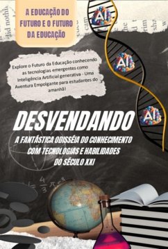 Cover Desvendando A Fantástica Odisséia Do Conhecimento Com Habilidades Do Século Xxi (eBook, PDF)
