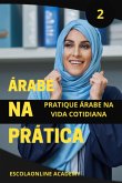 Árabe Na Prática 2 "dialeto Sírio & Libanês" (eBook, ePUB)
