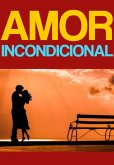 Amor Incondicional (eBook, PDF)