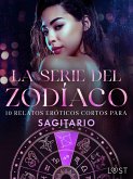 La serie del Zodíaco: 10 relatos eróticos cortos para Sagitario (eBook, ePUB) La serie del Zodíaco: 10 relatos eróticos cortos para Sagitario (eBook, ePUB)