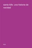 Santa Kills: Una Historia De Navidad (eBook, ePUB) Santa Kills: Una Historia De Navidad (eBook, ePUB)