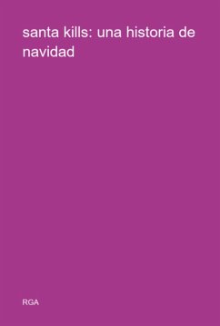 Santa Kills: Una Historia De Navidad (eBook, ePUB) - Rga