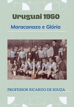 Uruguai 1950 (eBook, ePUB) - de Souza, Ricardo