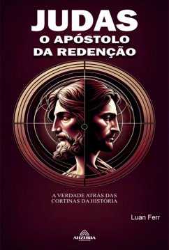 Judas O Apóstolo Da Redenção (eBook, ePUB) - Ferr, Luan