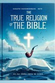 A Verdadeira Religião Da Bíblia (eBook, PDF)