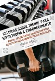 100 Dicas Sobre Treino Para Hipertrofia & Emagrecimento (eBook, ePUB) 100 Dicas Sobre Treino Para Hipertrofia & Emagrecimento (eBook, ePUB)