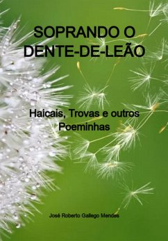 Soprando O Dente-de-leão (eBook, PDF) - Mendes, José Roberto Gallego