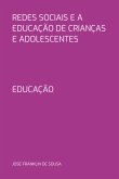Redes Sociais E A Educação De Crianças E Adolescentes (eBook, PDF)