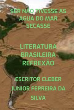 Cover Ser Não Tivesse As Agua Do Mar Secasse (eBook, PDF)