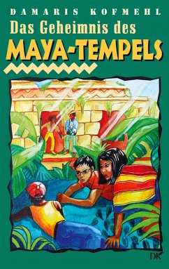 Das Geheimnis des Maya-Tempels (eBook, ePUB)