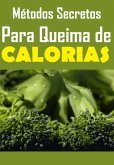 Metodos Secretos Para Queima De Calorias (eBook, PDF)