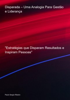 Cover Disparada - Uma Analogia Para Gestão E Liderança (eBook, PDF)