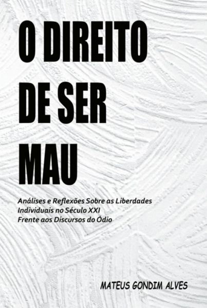 O Direito De Ser Mau (eBook, PDF)