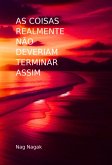 As Coisas Realmente Não Deveriam Terminar Assim (eBook, ePUB)