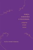Força, Sabedoria E Felicidade (eBook, PDF) Força, Sabedoria E Felicidade (eBook, PDF)