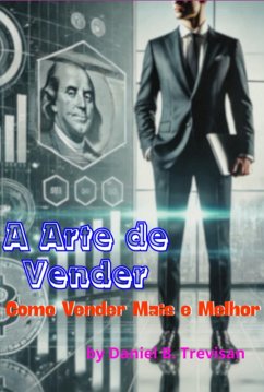 A Arte De Vender: Como Vender Mais E Melhor (eBook, ePUB) Cover A Arte De Vender: Como Vender Mais E Melhor (eBook, ePUB)