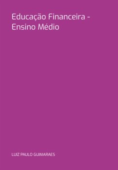 Educação Financeira - Ensino Médio (eBook, PDF) - Guimaraes, Luiz Paulo