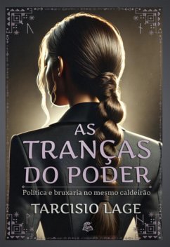 As Tranças Do Poder (eBook, ePUB) - Lage, Tarcisio