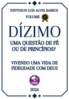 Cover Dízimo Uma Questão De Fé Ou De Princípios (eBook, PDF)