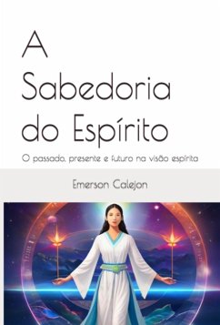 A Sabedoria Do Espírito (eBook, PDF) - Calejon, Emerson