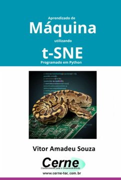 Aprendizado De Máquina Utilizando T-sne Programado Em Python (eBook, PDF) - Souza, Vitor Amadeu