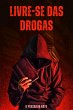 Livre-se Das Drogas (eBook, PDF) - Bild 1