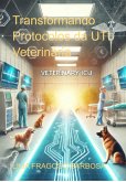 Transformando Protocolos Da Uti Veterinária (eBook, PDF)