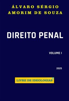 Direito Penal Livre De Ideologias (eBook, ePUB) - de Souza, Álvaro Sérgio Amorim