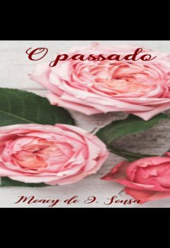 O Passado (eBook, ePUB) - de Sousa, Moacy O.