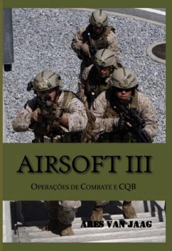 Cover Airsoft Iii: Operações De Combate E Cqb (eBook, ePUB)