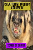 Creationist Biology - Volume Iv (eBook, ePUB)